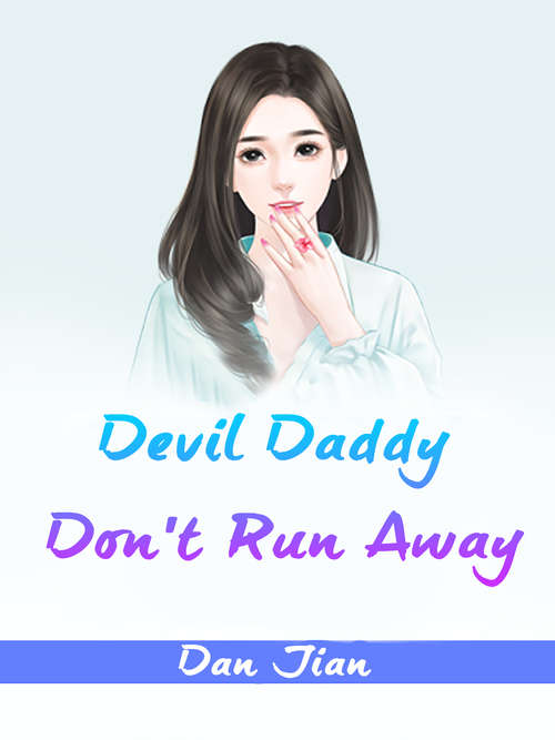 Devil Daddy, Don't Run Away: Volume 2 (Volume 2 #2)