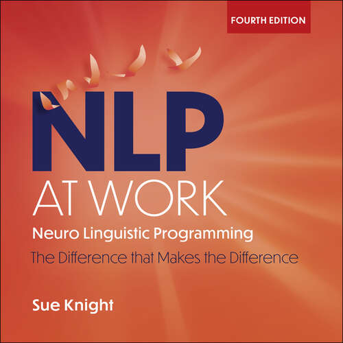 Book cover of NLP at Work: 4th Edition: The Difference that Makes the Difference
