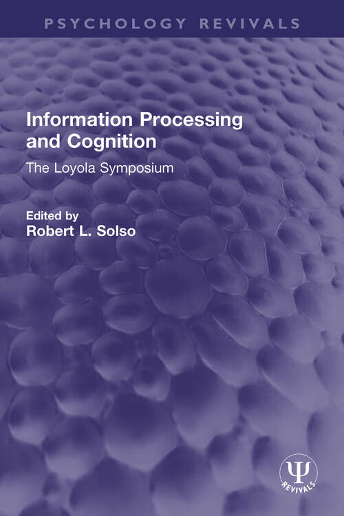 Book cover of Information Processing and Cognition: The Loyola Symposium (Psychology Revivals)