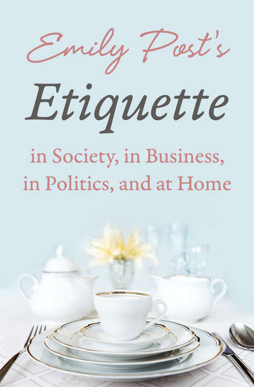 Book cover of Etiquette in Society, In Business, In Politics, and at Home