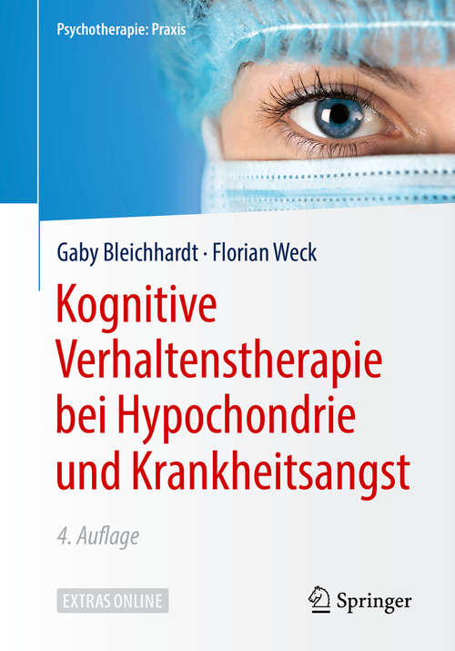 Book cover of Kognitive Verhaltenstherapie bei Hypochondrie und Krankheitsangst: Mit 18 Abbildungen, 23 Tabellen Und 26 Arbeitsbla¨ttern (4. Aufl. 2019) (Psychotherapie: Praxis)