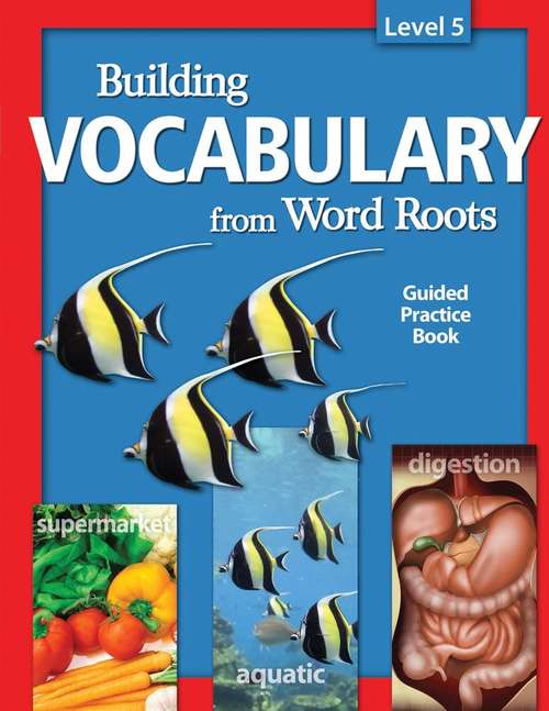 Book cover of Building Vocabulary from Word Roots: Guided Practice Book, Level 5