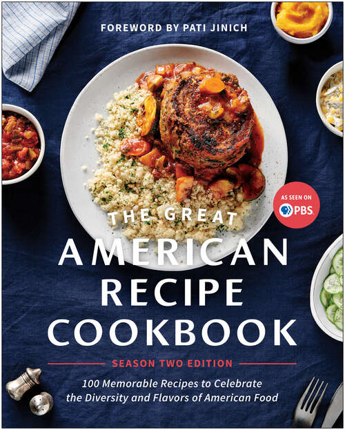 Book cover of The Great American Recipe Cookbook Season 2 Edition: 100 Memorable Recipes to Celebrate the Diversity and Flavors of American Food