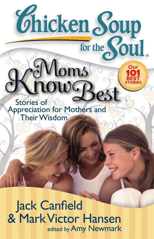 Book cover of Chicken Soup for the Soul: Moms Know Best