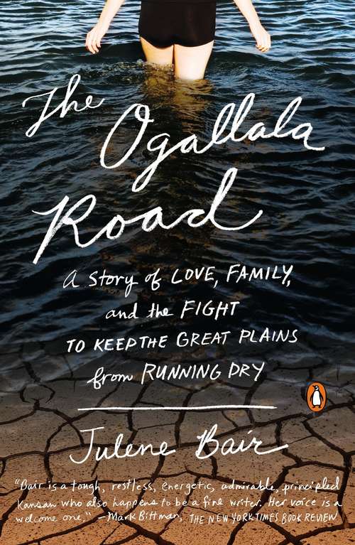 Book cover of The Ogallala Road: A Story of Love, Family, and the Fight to Keep the Great Plains from Running Dry