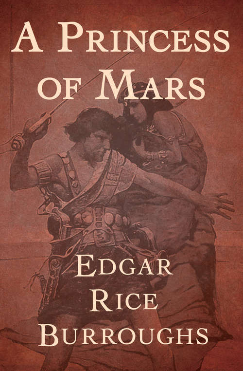 Book cover of A Princess of Mars: A Fantastic Story Of Action & Adventure (annotated) By Edgar Rice Burroughs (John Carter Of Mars Ser.)