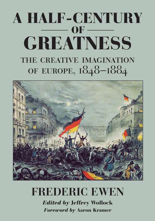 Book cover of A Half-Century of Greatness: The Creative Imagination of Europe, 1848-1884