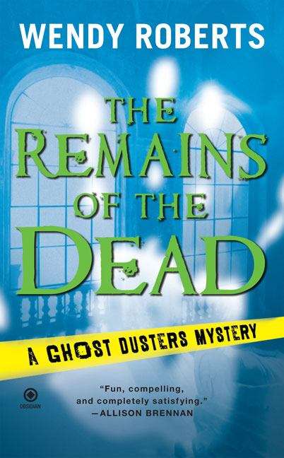 Book cover of The Remains of the Dead (Ghost Dusters #1)