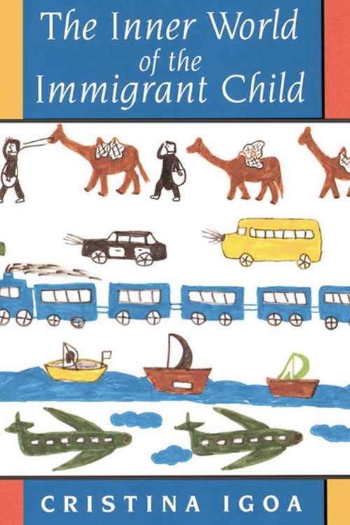 Book cover of The Inner World of the Immigrant Child