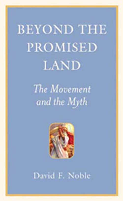 Book cover of Beyond the Promised Land: The Movement and the Myth (Provocations #1)