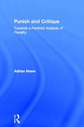 Punish and Critique: Towards a Feminist Analysis of Penality (Sociology of Law and Crime)