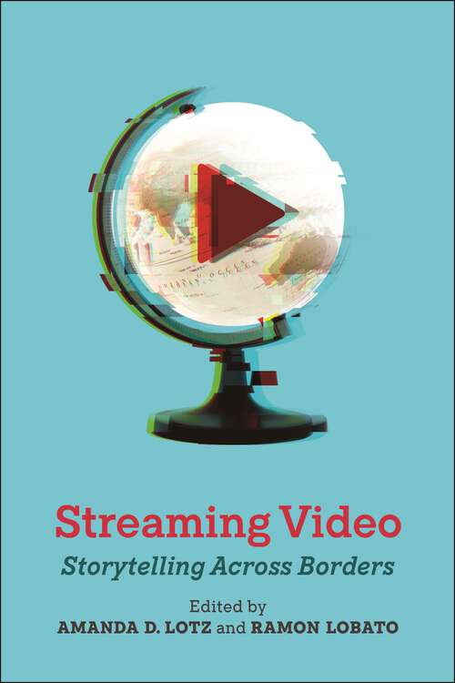 Book cover of Streaming Video: Storytelling Across Borders (Critical Cultural Communication)