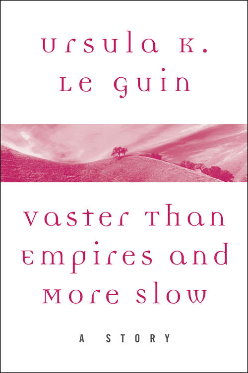 Vaster than Empires and More Slow: A Story