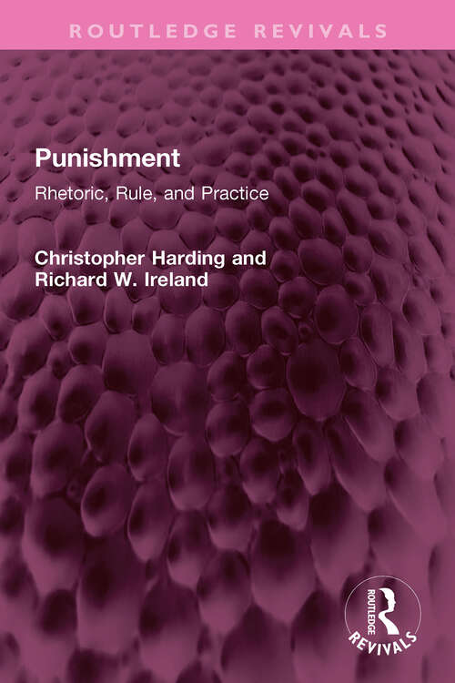Book cover of Punishment: Rhetoric, Rule, and Practice (Routledge Revivals)