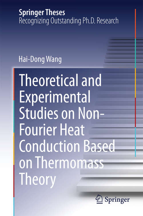 Theoretical and Experimental Studies on Non-Fourier Heat Conduction Based on Thermomass Theory