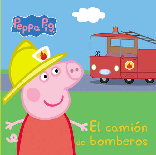 Book cover of El camión de bomberos (Peppa Pig. Todo cartón)
