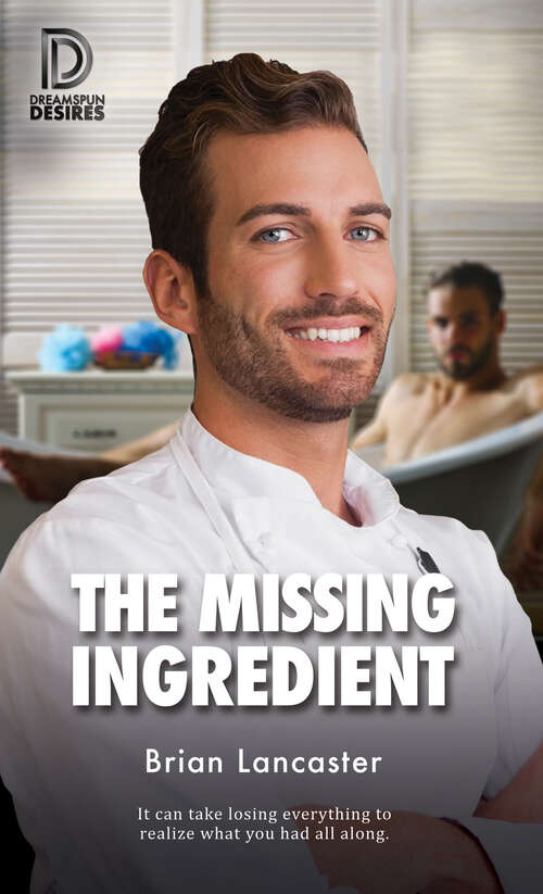 Book cover of The Missing Ingredient (Dreamspun Desires #63)