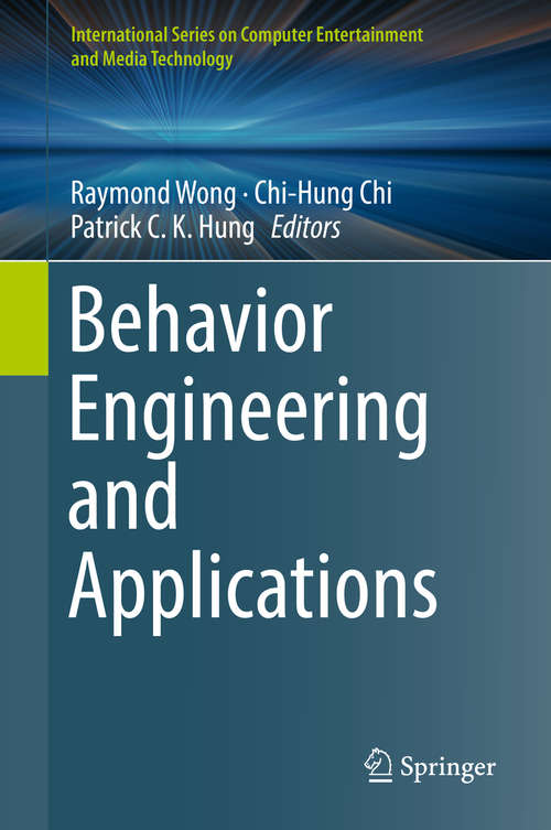Behavior Engineering and Applications (International Series on Computer Entertainment and Media Technology)
