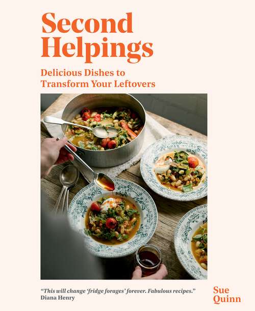 Book cover of Second Helpings: Delicious Dishes to Transform Your Leftovers