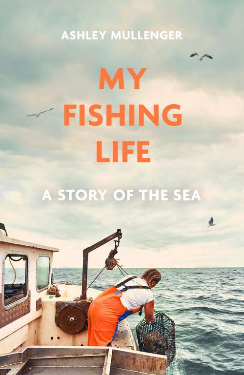 Book cover of My Fishing Life: A Story of the Sea
