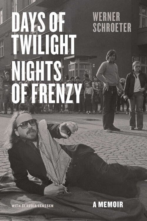 Book cover of Days of Twilight, Nights of Frenzy: A Memoir