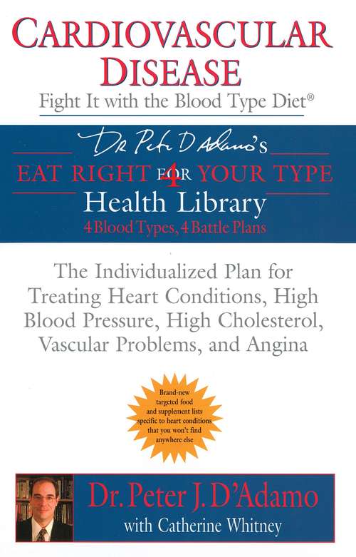 Book cover of Cardiovascular Disease: Fight it with the Blood Type Diet