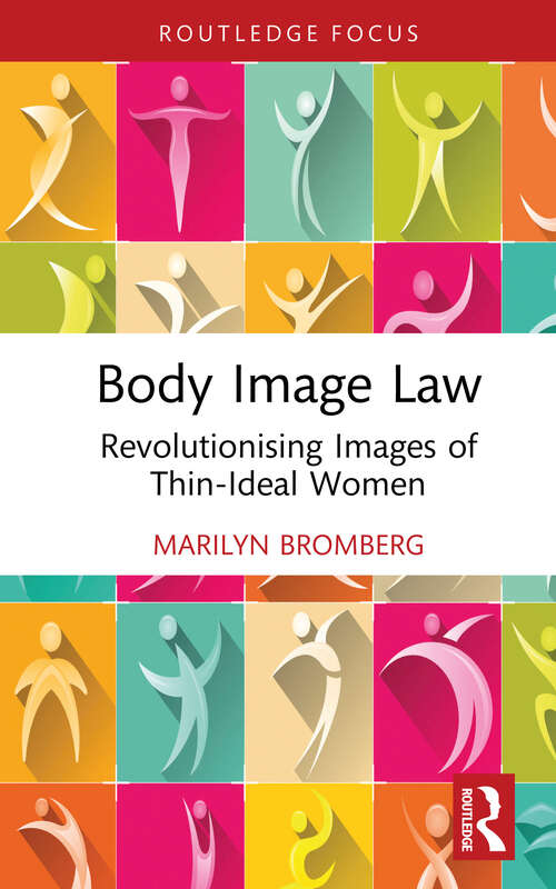 Book cover of Body Image Law: Revolutionising Images of Thin-Ideal Women (1) (Routledge Research in Fashion Law)