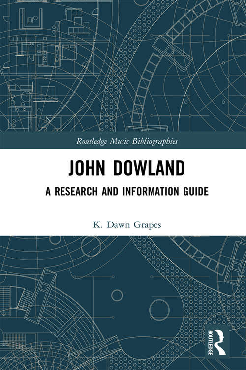 Book cover of John Dowland: A Research and Information Guide (Routledge Music Bibliographies)
