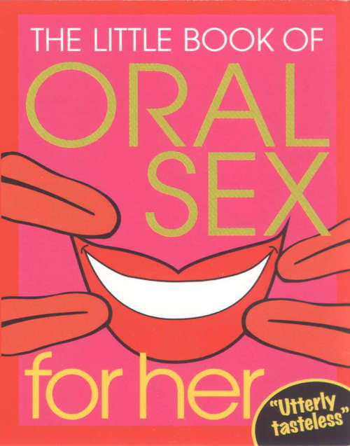 Book cover of The Little Book Of Oral Sex For Her