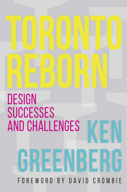 Book cover of Toronto Reborn: Design Successes and Challenges