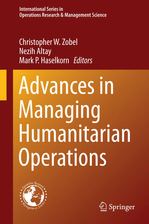 Advances in Managing Humanitarian Operations (International Series in Operations Research & Management Science #235)