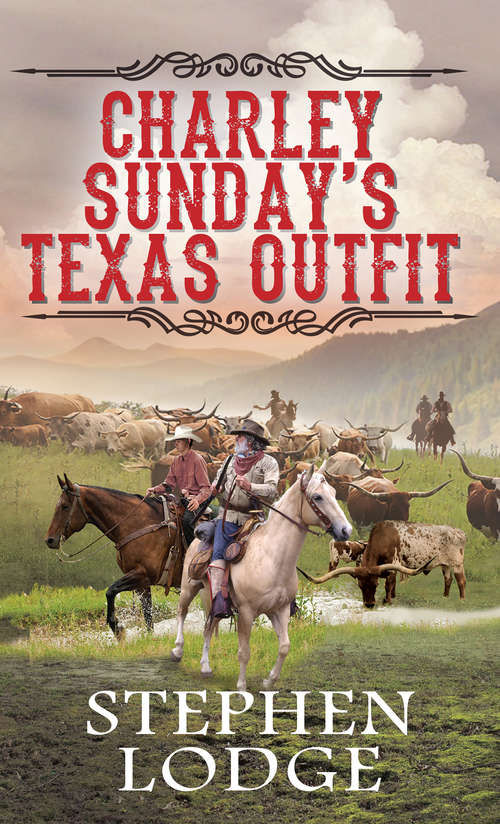 Book cover of Charlie Sunday's Texas Outfit: Charley's Sunday Texas Outfit 3 (Charley Sunday's Texas Outfit #1)