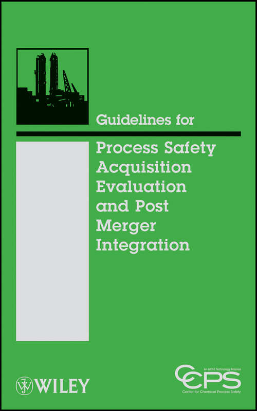 Book cover of Guidelines for Process Safety Acquisition Evaluation and Post Merger Integration, 1st Edition
