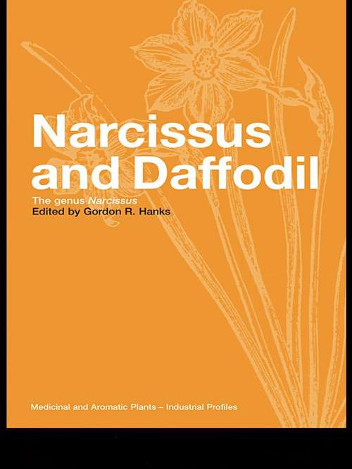 Book cover of Narcissus and Daffodil: The Genus Narcissus (Medicinal And Aromatic Plants - Industrial Profiles Ser.)