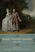 English Theatrical Anecdotes, 1660-1800 (Performing Celebrity)