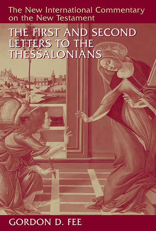 The First and Second Letters to the Thessalonians (The New International Commentary on the New Testament)