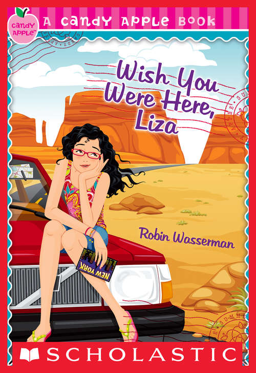 Candy Apple #25: Wish You Were Here, Liza (Candy Apple #25)