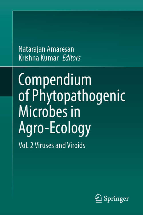 Book cover of Compendium of Phytopathogenic Microbes in Agro-Ecology : Vol. 2 Viruses and Viroids