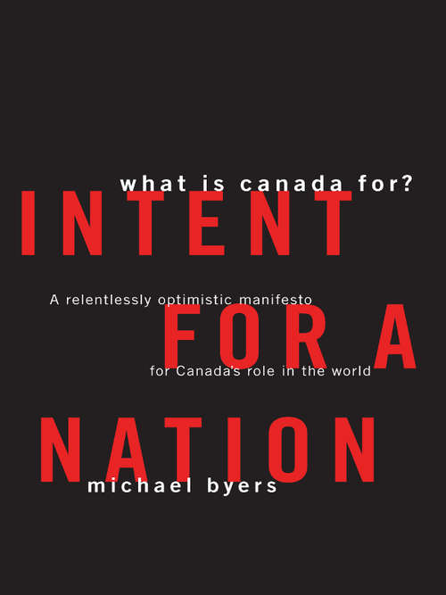 Book cover of Intent For A Nation: What is Canada For