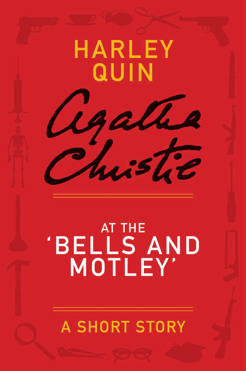 Book cover of At the "Bells and Motley": A Mysterious Mr. Quin Story