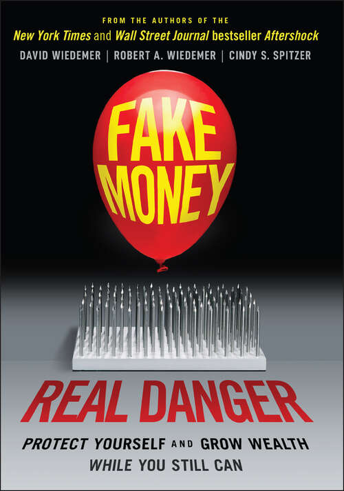 Fake Money, Real Danger: Protect Yourself and Grow Wealth While You Still Can