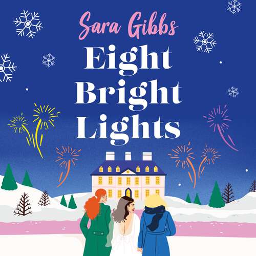 Book cover of Eight Bright Lights: A warm, witty and HILARIOUS romance novel filled with lots of festive spirit for 2023!