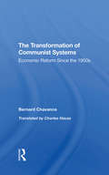 The Transformation Of Communist Systems: Economic Reform Since The 1950s