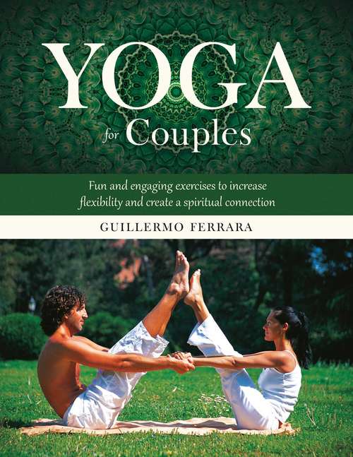 Book cover of Yoga for Couples: Fun and Engaging Exercises to Increase Flexibility and Create a Spiritual Connection