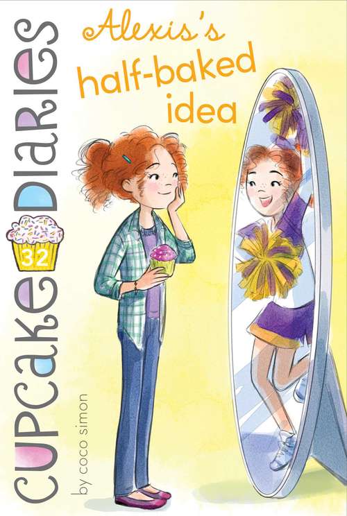 Book cover of Alexis's Half-Baked Idea (Cupcake Diaries #32)