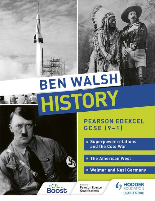Ben Walsh History: Pearson Edexcel GCSE (9–1): Superpower relations and the Cold War, The American West and Weimar and Nazi Germany