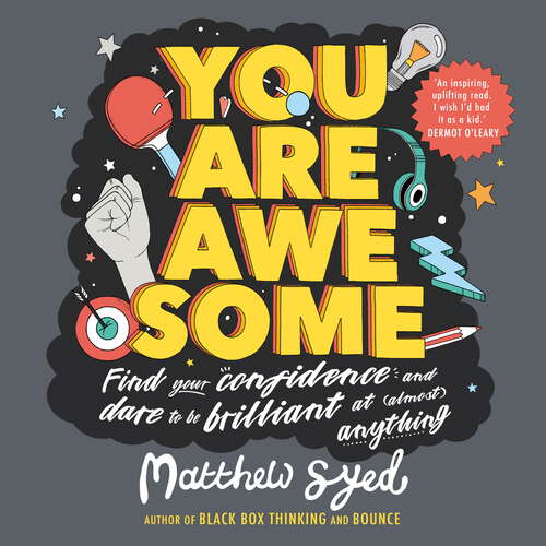 Book cover of You Are Awesome: Find Your Confidence and Dare to be Brilliant at (Almost) Anything (You Are Awesome #1)
