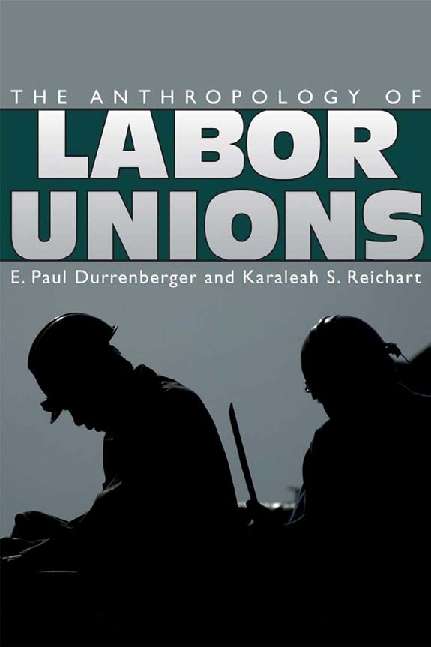 Book cover of Anthropology of Labor Unions