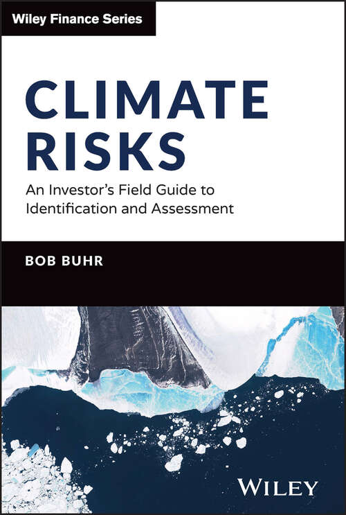 Book cover of Climate Risks: An Investor's Field Guide to Identification and Assessment (The Wiley Finance Series)