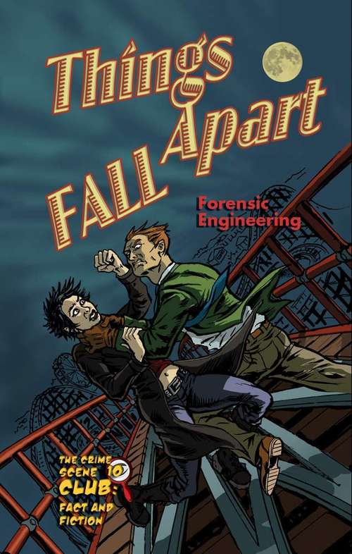 Book cover of Things Fall Apart: Forensic Engineering (The Crime Scene Club, Case #10)